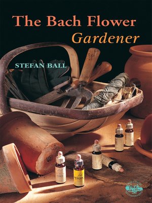 cover image of The Bach Flower Gardener